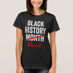 Black History Month Period 1 T-Shirt