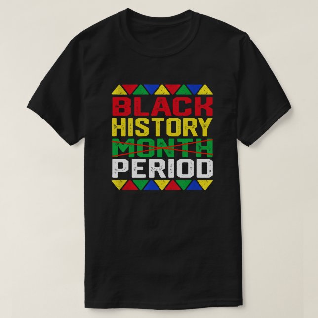 Black History Month Period African Pride T-Shirt (Design Front)