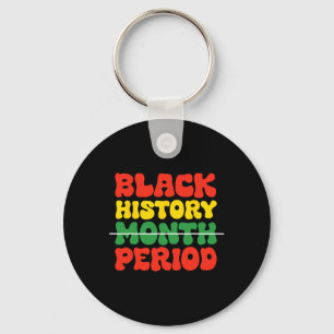 Black History Month Period Black Culture Black Pri Keychain