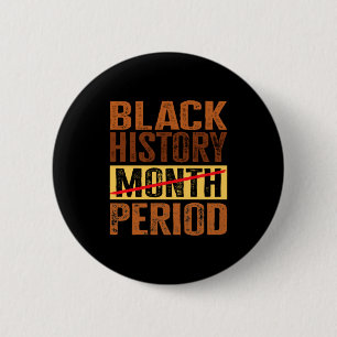 Black History Month Period Melanin African America 2 Inch Round Button