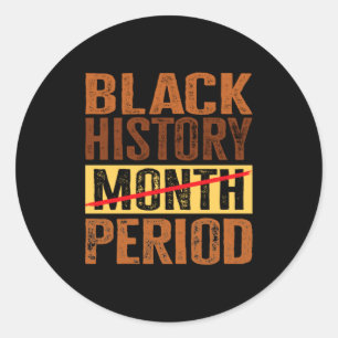Black History Month Period Melanin African America Classic Round Sticker