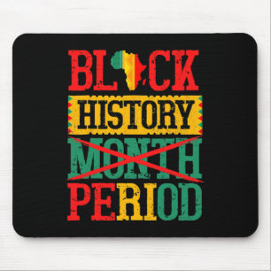 Black History Month Period Melanin Black Pride Men Mouse Pad