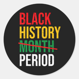 Black History Month Period Pride Bhm African Men W Classic Round Sticker