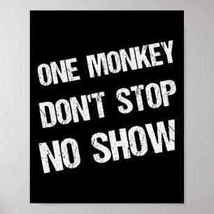 Black History Month Phrases One Monkey Don't Stop Poster