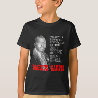 Black History Month Pride Gift Marcus Garvey Quote T-Shirt
