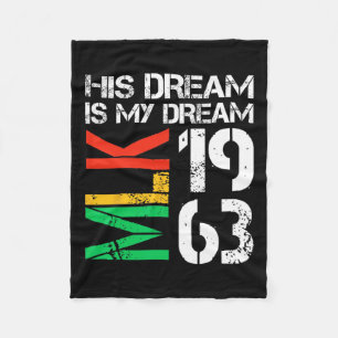 Black History Month Pride Mlk 1963 His Dream Is My Fleece Blanket
