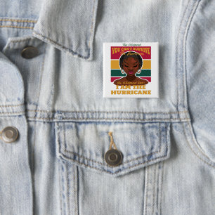 Black History Month Quote, Melanin Woman Hurricane 2 Inch Square Button