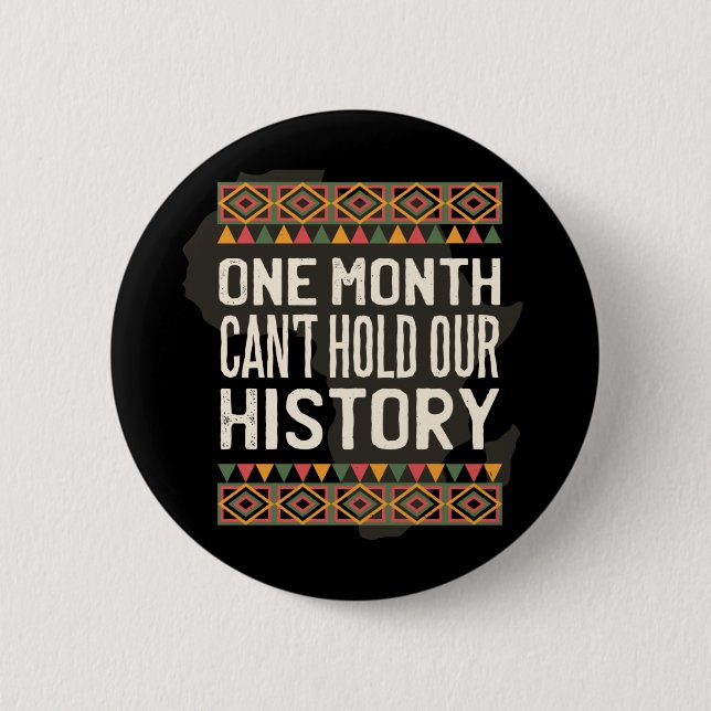 Black History Month Quotes - Cant Hold Our History 2 Inch Round Button (Front)