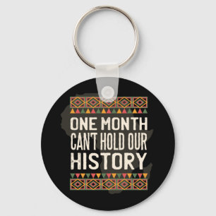 Black History Month Quotes - Cant Hold Our History Keychain