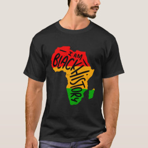 Black History Month Quotes - I AM BLACK HISTORY T-Shirt
