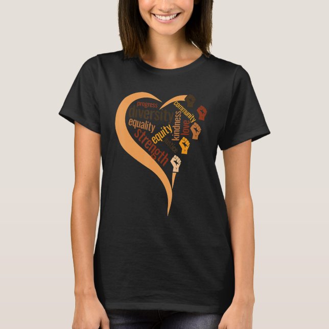 Black History Month Racial Diversity Justice Equal T-Shirt (Front)