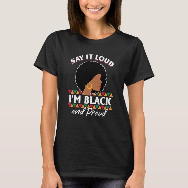 Black History Month  Say it loud i´m Black And Pro T-Shirt (Front)