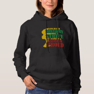 Black History Month Strive To Make My Ancestors Pr Hoodie