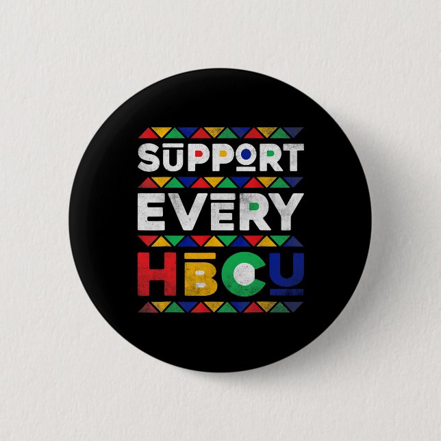 Black History Month Support Every Hbcu Historical  2 Inch Round Button (Front)