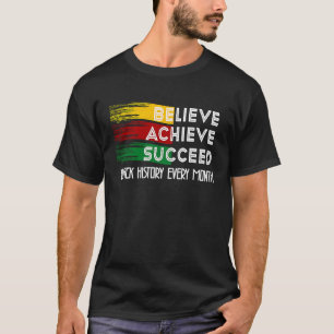 Black History Month US Proud African Believe Achie T-Shirt