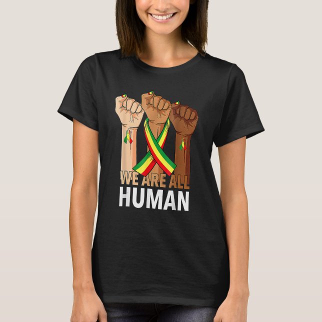 Black History Month We Are All Human Black Is Beau T-Shirt (Front)