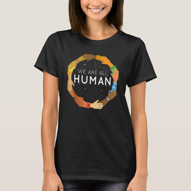 Black History Month We Are All Human Black Is Beau T-Shirt (Front)