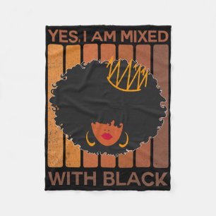 Black History Month Yes I'm Mixed With Black Afric Fleece Blanket