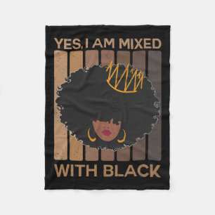 Black History Month Yes I'm Mixed With Black Afric Fleece Blanket