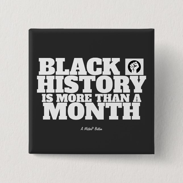 Black History (More) - A MisterP Button (Front)