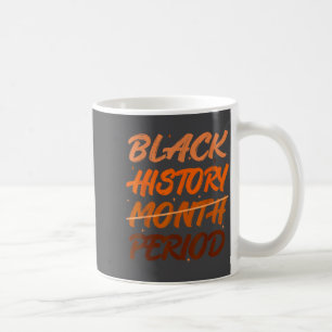Black History Period African American History Men  Coffee Mug