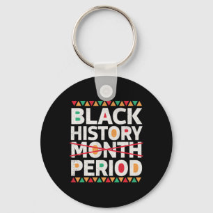 Black History Period Black History Month African A Keychain