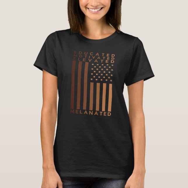 Black History Pride   Educated Motivated Elevated  T-Shirt (Front)