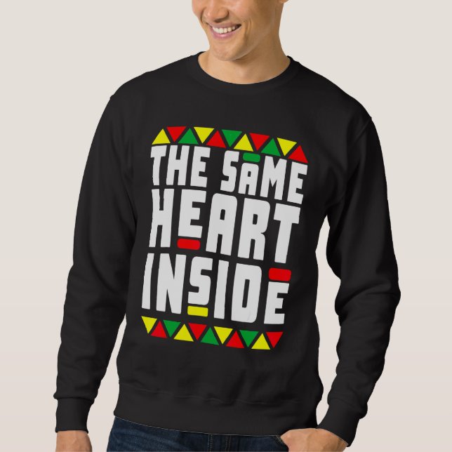 Black History Pyjamas The Same Heart Inside Black  Sweatshirt (Front)