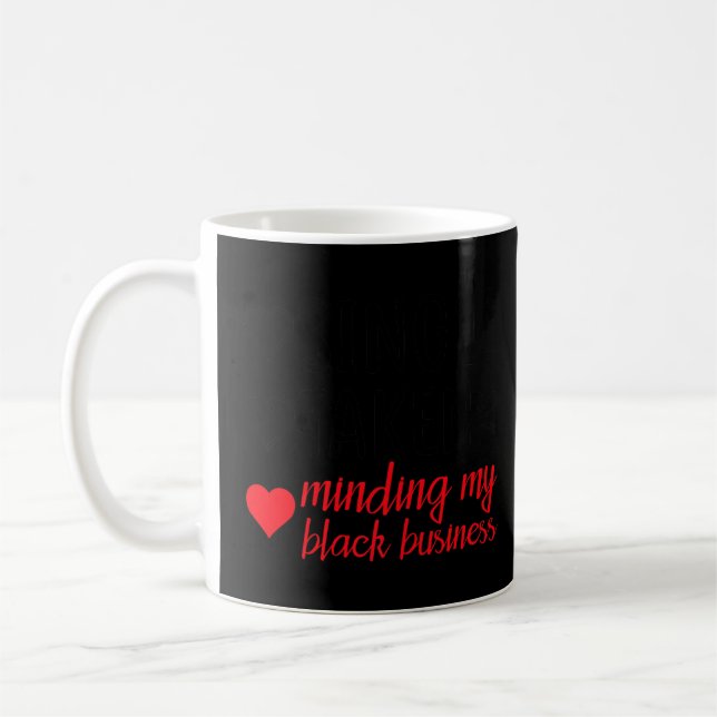 Black History Single Taken Minding My Black Busine Coffee Mug (Left)
