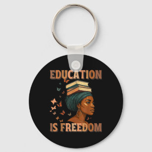 Black History Teacher Education Is Freedom Black H Keychain