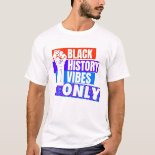 Black History Vibes Only Melanin Family Men Women T-Shirt
