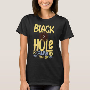 Black Hole Space Light Galaxy Universe Milky Way G T-Shirt