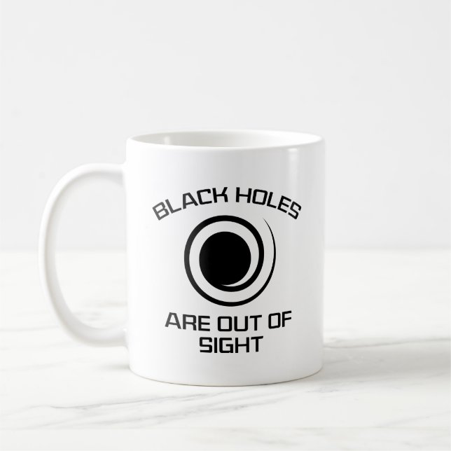 Black Holes Are Out Of Sight Coffee Mug (Left)