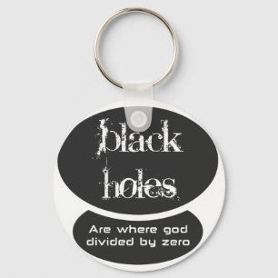 Black holes are the result of dividing by zero keychain