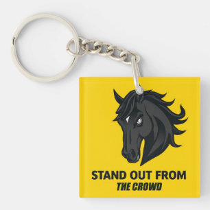 Black Horse With Text Stand Out From The Crowd Keychain