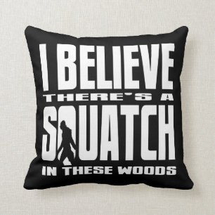 Black - I Believe There's a SQUATCH in these woods Throw Pillow
