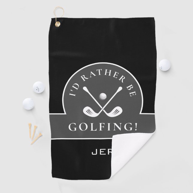 Black I'd Rather Be Golfing Monogrammed Pro Grey Golf Towel (InSitu)