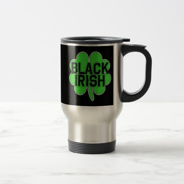 Black Irish with Big Shamrock for St Patricks Day Travel Mug (Right)