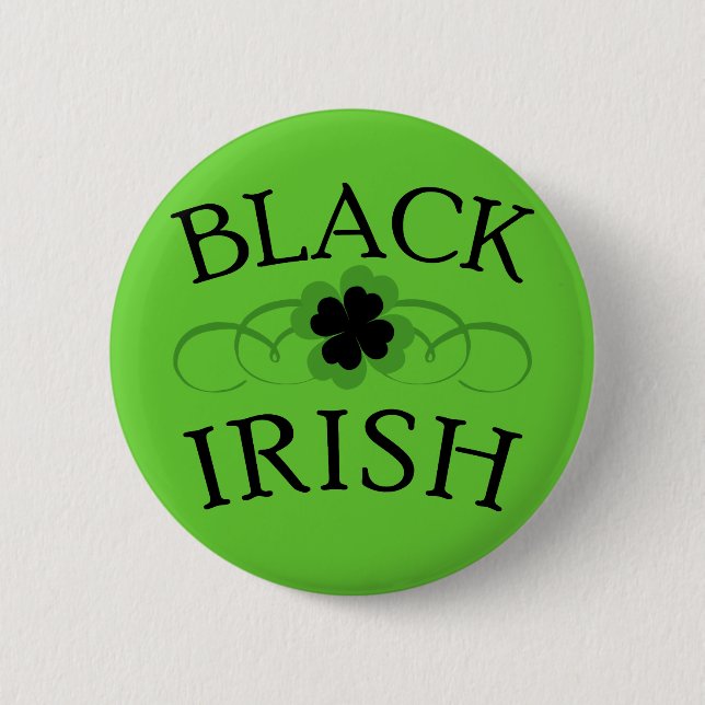 BLACK IRISH with Black Shamrock 2 Inch Round Button (Front)