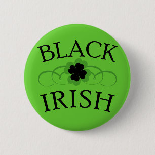 BLACK IRISH with Black Shamrock 2 Inch Round Button
