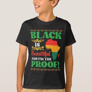 Black Is Beautiful And I'm The Proof African Ameri T-Shirt