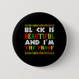 Black Is Beautiful And I'm The Proof Black History 2 Inch Round Button