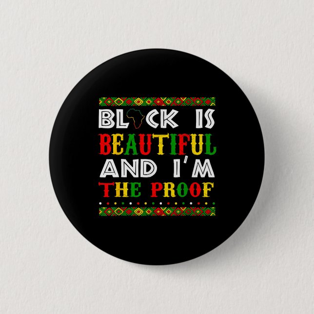 Black Is Beautiful And I'm The Proof Black History 2 Inch Round Button (Front)