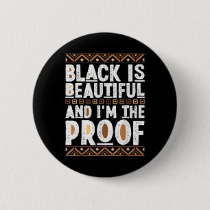 Black Is Beautiful And I'm The Proof Black History 2 Inch Round Button