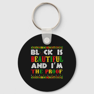 Black Is Beautiful And I'm The Proof Black History Keychain
