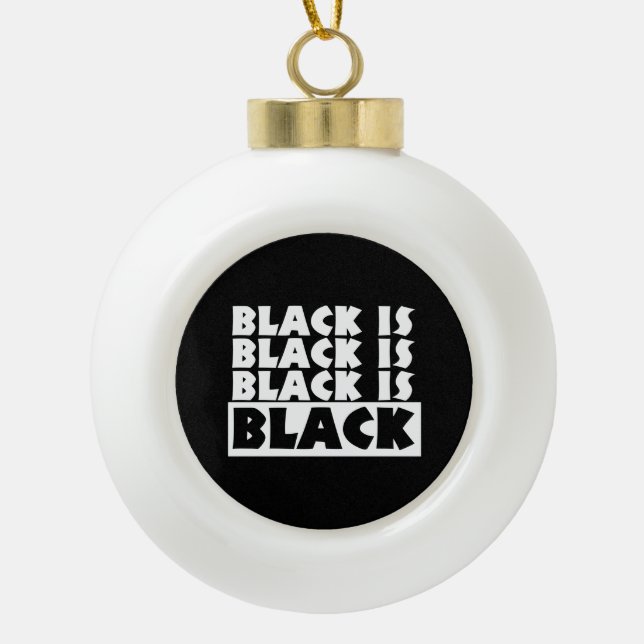Black Is Black Ceramic Ball Christmas Ornament (Front)