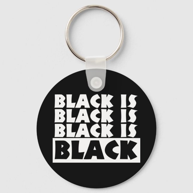 Black Is Black Keychain (Front)