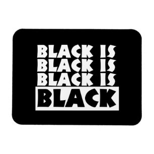 Black Is Black Magnet