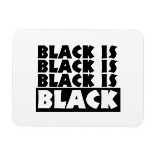 Black Is Black Magnet