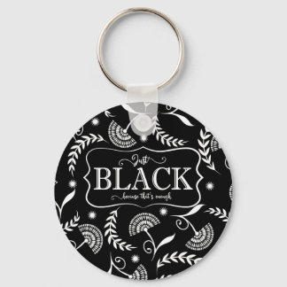 Black is Enough Designer Key Chain Black History